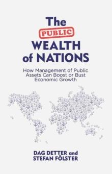 The Public Wealth of Nations : How Management of Public Assets Can Boost or Bust Economic Growth