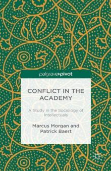 Conflict in the Academy : A Study in the Sociology of Intellectuals