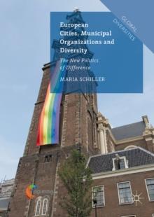 European Cities, Municipal Organizations and Diversity : The New Politics of Difference