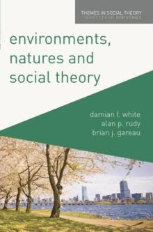 Environments, Natures and Social Theory : Towards a Critical Hybridity