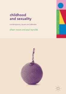 Childhood and Sexuality : Contemporary Issues and Debates