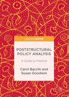 Poststructural Policy Analysis : A Guide to Practice