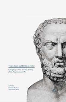 Thucydides and Political Order : Concepts of Order and the History of the Peloponnesian War