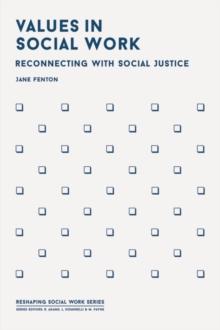 Values in Social Work : Reconnecting with Social Justice