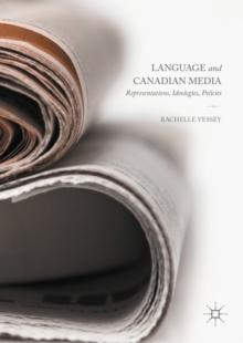 Language and Canadian Media : Representations, Ideologies, Policies