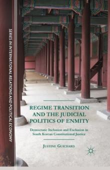 Regime Transition and the Judicial Politics of Enmity : Democratic Inclusion and Exclusion in South Korean Constitutional Justice