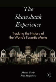 The Shawshank Experience : Tracking the History of the World's Favorite Movie