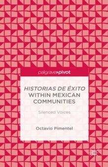 Historias de Exito within Mexican Communities : Silenced Voices