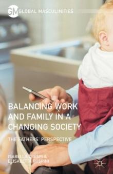 Balancing Work and Family in a Changing Society : The Fathers' Perspective