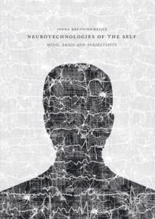 Neurotechnologies of the Self : Mind, Brain and Subjectivity