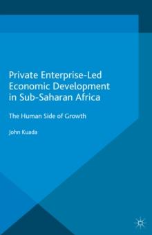 Private Enterprise-Led Economic Development in Sub-Saharan Africa : The Human Side of Growth