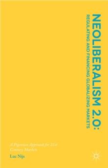 Neoliberalism 2.0: Regulating and Financing Globalizing Markets : A Pigovian Approach for 21st Century Markets