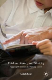 Children, Literacy and Ethnicity : Reading Identities in the Primary School