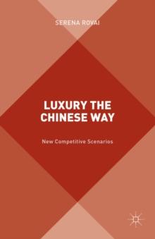 Luxury the Chinese Way : The Emergence of a New Competitive Scenario