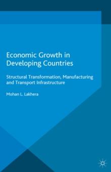 Economic Growth in Developing Countries : Structural Transformation, Manufacturing and Transport Infrastructure