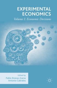 Experimental Economics : Volume I: Economic Decisions