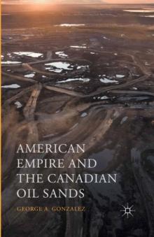 American Empire and the Canadian Oil Sands