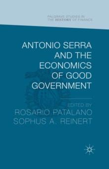 Antonio Serra and the Economics of Good Government