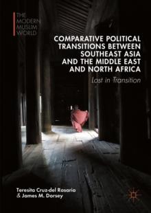 Comparative Political Transitions between Southeast Asia and the Middle East and North Africa : Lost in Transition