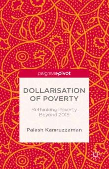 Dollarisation of Poverty: Rethinking Poverty Beyond 2015