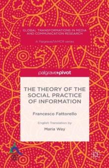 The Theory of the Social Practice of Information