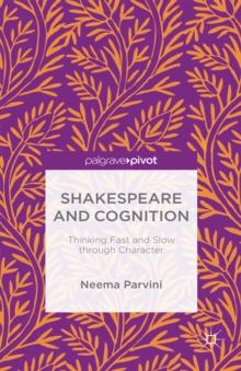 Shakespeare and Cognition : Thinking Fast and Slow through Character