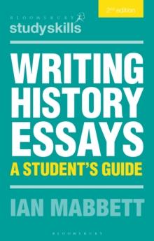 Writing History Essays : A Student's Guide