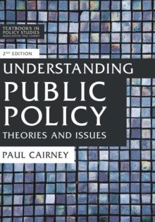 Understanding Public Policy : Theories and Issues