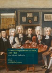 Re-evaluating the Literary Coterie, 1580-1830 : From Sidney to Blackwood's