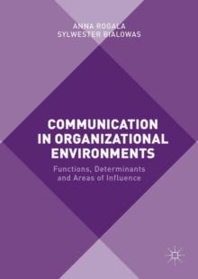 Communication in Organizational Environments : Functions, Determinants and Areas of Influence