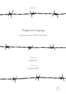 Dangerous Language - Esperanto under Hitler and Stalin