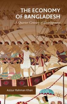 The Economy of Bangladesh : A Quarter Century of Development