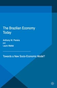 The Brazilian Economy Today : Towards a New Socio-Economic Model?