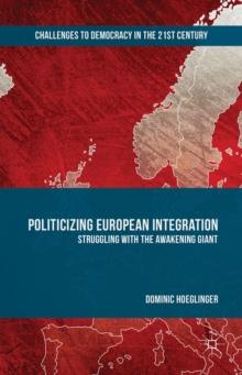 Politicizing European Integration : Struggling with the Awakening Giant