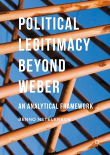 Political Legitimacy beyond Weber : An Analytical Framework