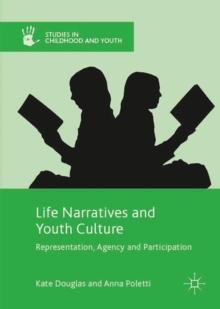 Life Narratives and Youth Culture : Representation, Agency and Participation