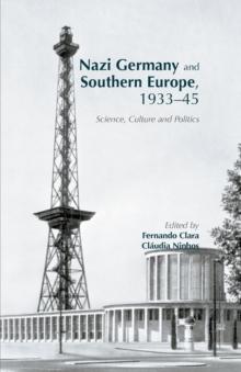 Nazi Germany and Southern Europe, 1933-45 : Science, Culture and Politics