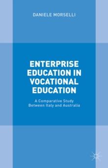 Enterprise Education in Vocational Education : A Comparative Study Between Italy and Australia