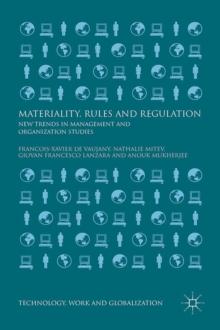 Materiality, Rules and Regulation : New Trends in Management and Organization Studies