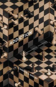 Addiction : A Philosophical Perspective