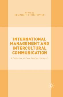 International Management and Intercultural Communication : A Collection of Case Studies; Volume 2