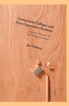 Community Colleges and First-Generation Students : Academic Discourse in the Writing Classroom