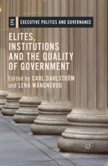 Elites, Institutions and the Quality of Government