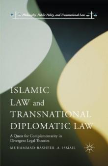 Islamic Law and Transnational Diplomatic Law : A Quest for Complementarity in Divergent Legal Theories