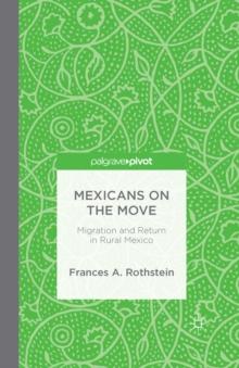 Mexicans on the Move : Migration and Return in Rural Mexico