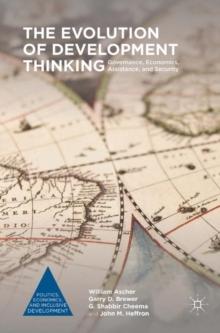 The Evolution of Development Thinking : Governance, Economics, Assistance, and Security