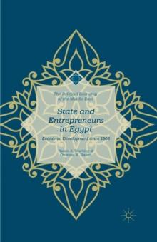 State and Entrepreneurs in Egypt : Economic Development since 1805