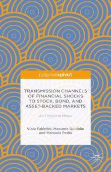 Transmission Channels of Financial Shocks to Stock, Bond, and Asset-Backed Markets : An Empirical Model