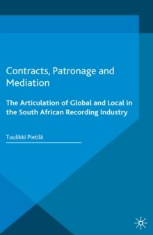 Contracts, Patronage and Mediation : The Articulation of Global and Local in the South African Recording Industry