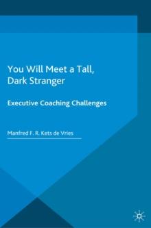 You Will Meet a Tall, Dark Stranger : Executive Coaching Challenges